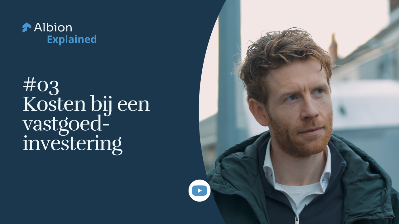Albion Explained | #03 | Kosten bij een vastgoedinvestering