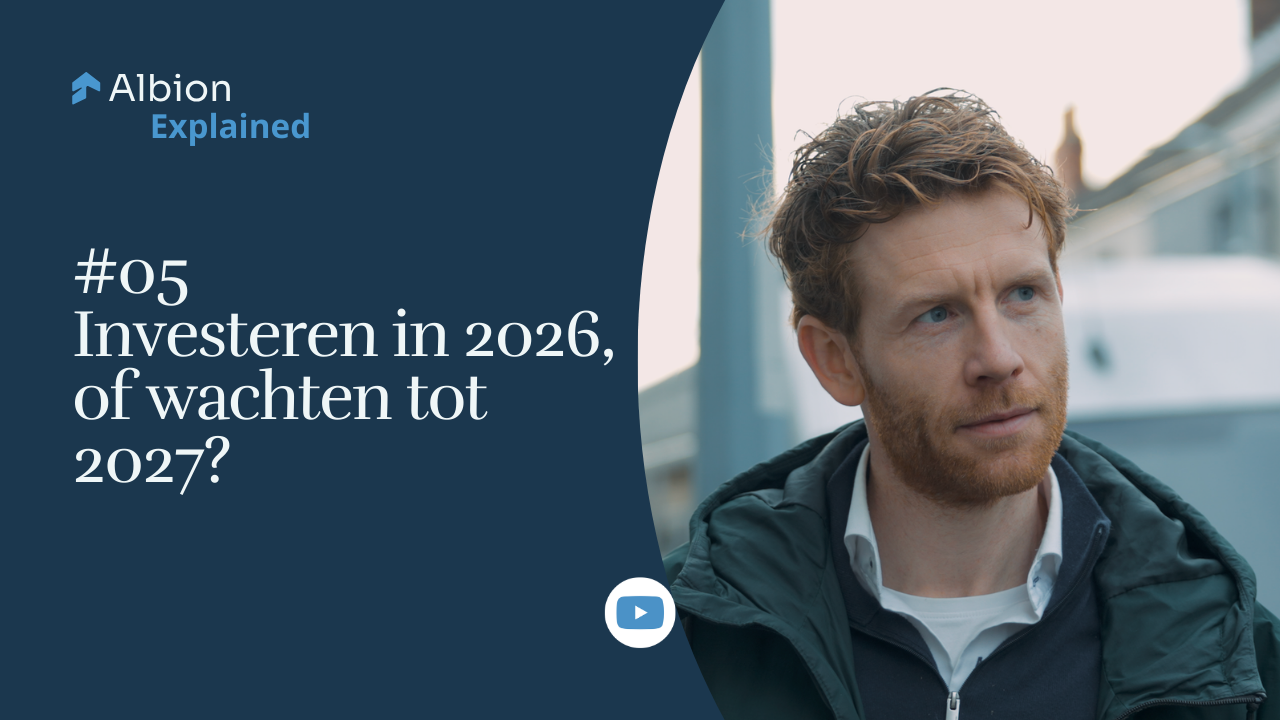 Albion Explained | #05 | Investeren in 2026, of wachten tot 2027?