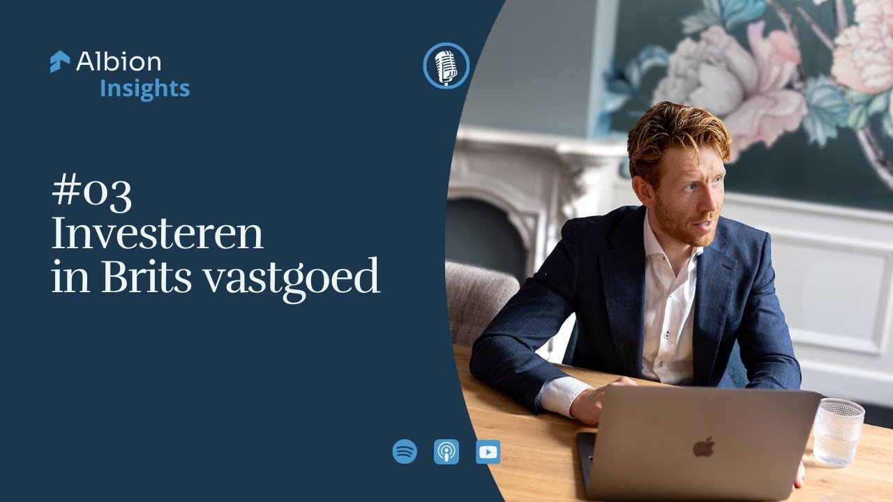 Albion Insights | #03 | Investeren in Brits vastgoed