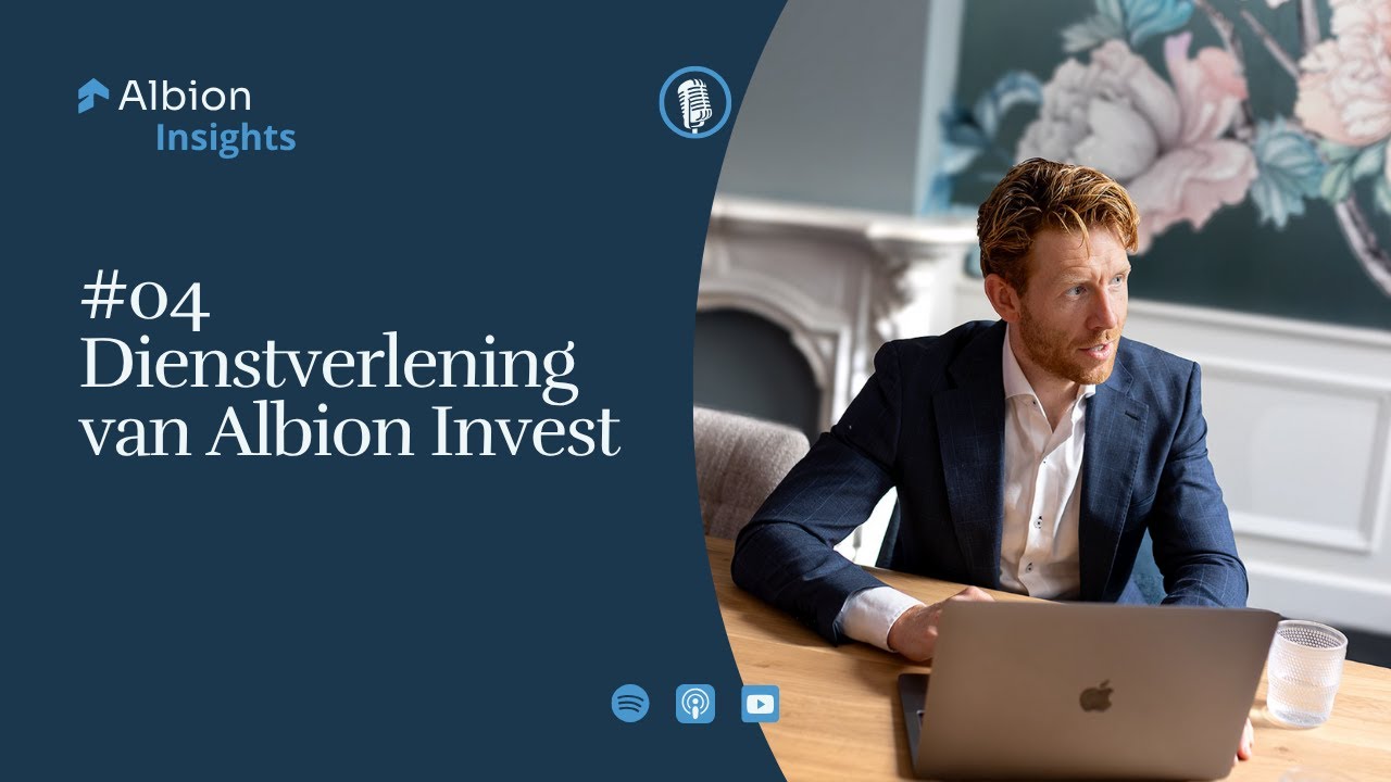 Albion Insights | #04 | Dienstverlening van Albion Invest