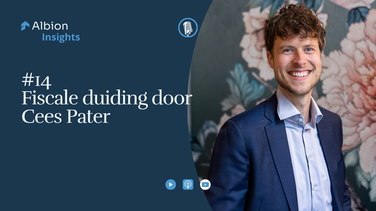 Albion Insights | #14 | Fiscale duiding door Cees Pater